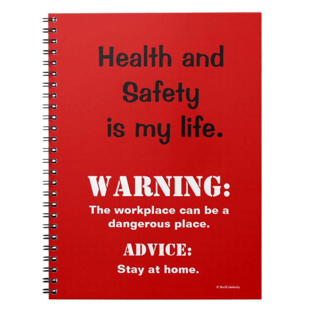 Funny Health and Safety Warning Sign and Quote Notebook (Front)