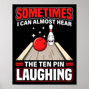 Funny Hear The Ten Pin Laughing Cool Bowling Sport Poster