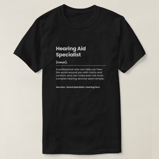 Funny Hearing Aid Specialist T-Shirt (Design Front)