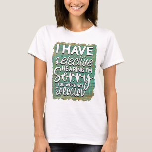 Funny hearing sarcasm word art T-Shirt