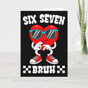 Funny Heart 67 Bruh Valentine Six Seven Meme Gen A Card