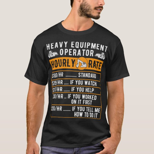 Funny Heavy Equipment Operator Hourly Rate T-Shirt (Front)