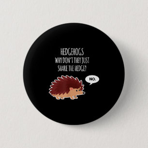 Funny Hedgehogs Why Don't They Just Share The Hedg 2 Inch Round Button