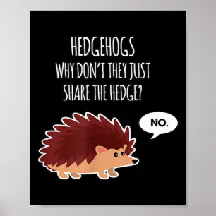 Funny Hedgehogs Why Don't They Just Share The Hedg Poster