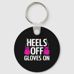 Funny Heels Off Gloves On Art For Women Kickboxing Keychain