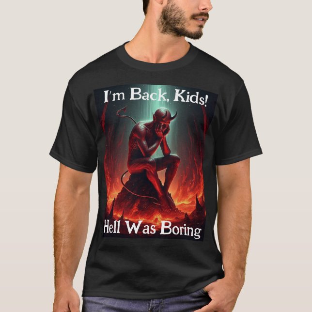 Funny 'Hell Was Boring' T-Shirt (Front)