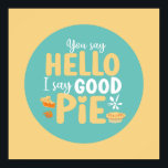 Funny Hello Good Pie Pastel Kitchen Typography Art Poster<br><div class="desc">Colourful typography art with retro and vibrant colours. Funny puns and quotes about food,  cooking,  baking and dining. Perfect decoration for your kitchen,  diner,  café,  bakery shop or restaurant. Background colour (the circle and the square) is customizable via the Design Tool.</div>