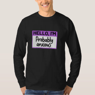 Funny Hello I M Probably Anxious Pullover