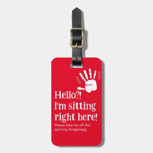 Funny Hello? I'm Right Here  Luggage Tag (Front Vertical)