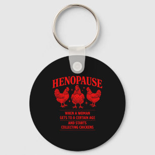 Funny Henopause Chicken Humor Farm Poultry Keychain