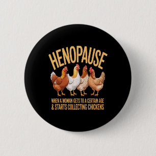 Funny Henopause Women Who Love Poultry And Humour 2 Inch Round Button