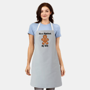 Funny Here Against My Will Gingerbread Man Apron