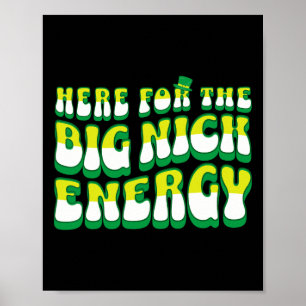 Funny Here For The Big Nick Energy  Poster
