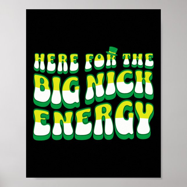 Funny Here For The Big Nick Energy  Poster (Front)