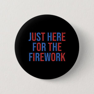 Funny Here for The Fireworks 4th of July Couple 2 Inch Round Button