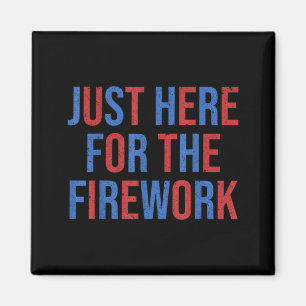 Funny Here for The Fireworks 4th of July Couple Magnet