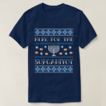 Funny Here For The Sufganiyot Hanukkah Doughnuts T-Shirt<br><div class="desc">C'mon--latkes and sufganiyot are the best, aren't they? Brisket's not bad either! Hanukkah has so much deep spiritual significance, and FABULOUS FOOD! :>) You can be there for both. :>) Wear this tee, or give it, to put smiles on friends and family. Chag Urim Sameach!</div>