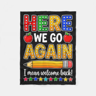 Funny Here Go Teacher Mean Welcome Back To School Fleece Blanket