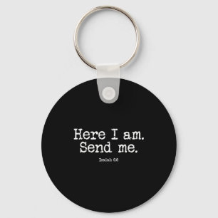 Funny Here I Am Send Me Bible Verse Lord Saying Keychain