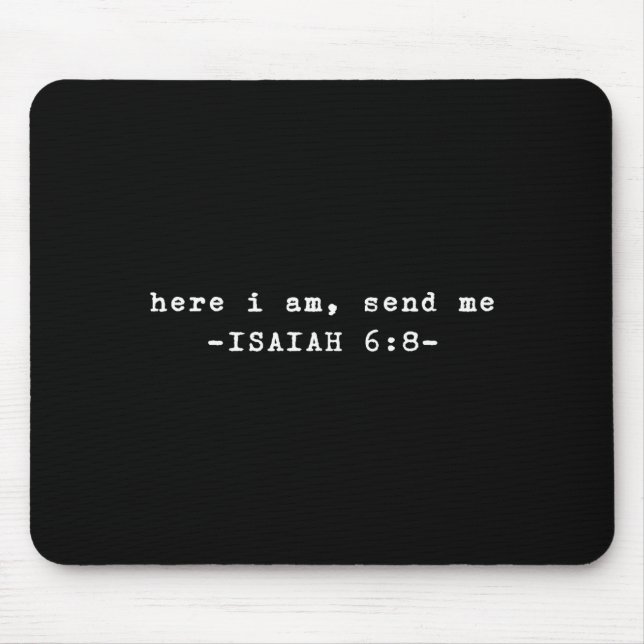 Funny Here I Am Send Me Bible Verse Lord Saying  Mouse Pad (Front)