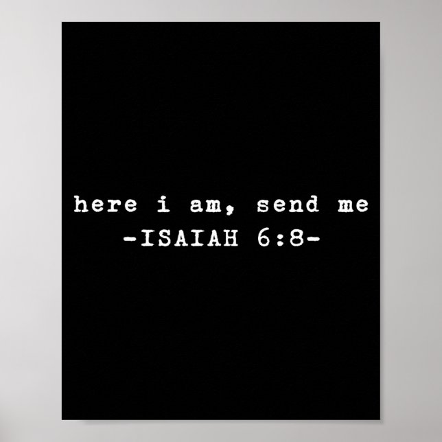 Funny Here I Am Send Me Bible Verse Lord Saying  Poster (Front)