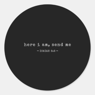 Funny Here I Am Send Me Shirt Bible Verse Lord Say Classic Round Sticker