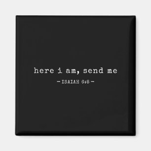 Funny Here I Am Send Me Shirt Bible Verse Lord Say Magnet