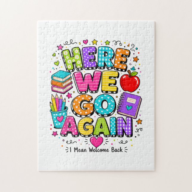 Funny Here We Go Again I Mean Back to School Jigsaw Puzzle (Vertical)