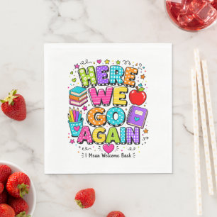 Funny Here We Go Again I Mean Back to School Napkin