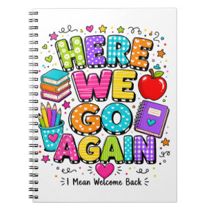 Funny Here We Go Again I Mean Back to School Notebook
