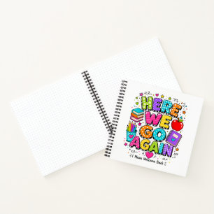 Funny Here We Go Again I Mean Back to School  Notebook
