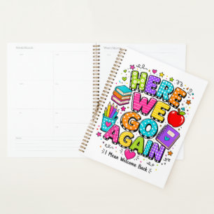 Funny Here We Go Again I Mean Back to School Planner