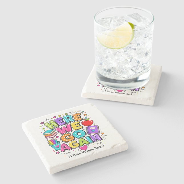 Funny Here We Go Again I Mean Back to School Stone Coaster (Side)