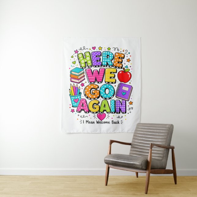 Funny Here We Go Again I Mean Back to School Tapestry (In Situ)