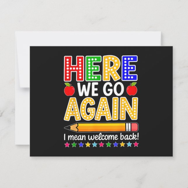 Funny Here We Go Again Teacher I Mean Welcome Back Save The Date (Front)