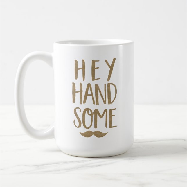 Funny Hey Handsome & Moustache Gold Typographic Coffee Mug (Left)