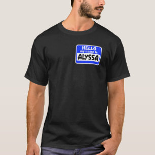 Funny Hi Hello My Name Is Alyssa On Nametag Introd T-Shirt