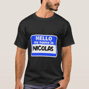 Funny Hi Hello My Name Is Nicolas On Nametag Intro T-Shirt