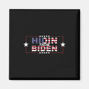 Funny Hidin From Biden - Anti Joe - Pro Trump  Magnet