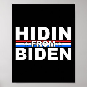 Funny Hidin From Biden - Anti Joe - Trump Poster