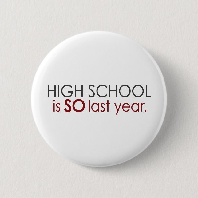 Funny High School Grad 2 Inch Round Button (Front)
