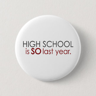 Funny High School Grad 2 Inch Round Button