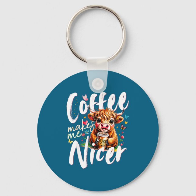 Funny Highland Cow Coffee Makes Me Nicer Quote Hum Keychain (Front)