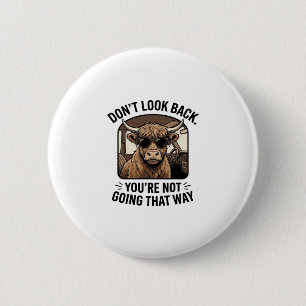 Funny Highland Cow Don’t Look Back Retro 2 Inch Round Button