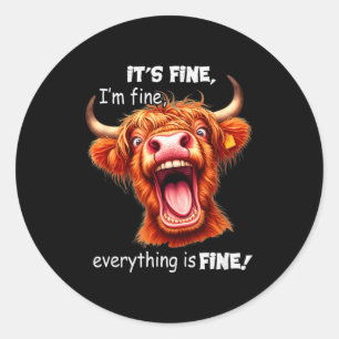 Funny Highland Cow It's Fine I'm Fine Everything I Classic Round Sticker
