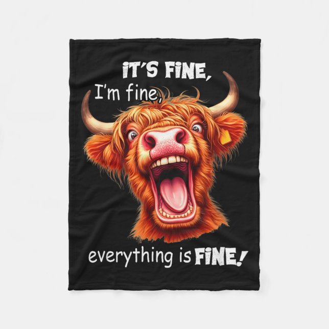 Funny Highland Cow It's Fine I'm Fine Everything I Fleece Blanket (Front)