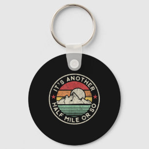 Funny Hiking Camping Half A Mile Or So Shirt  Keychain