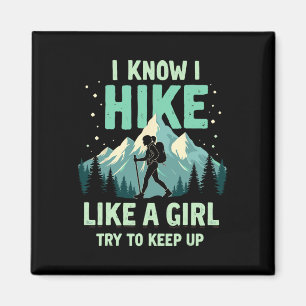 Funny Hiking Like A Girl Hiker Humor Climbing Camp Magnet