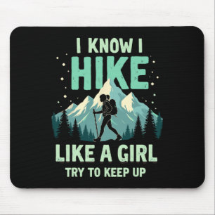 Funny Hiking Like A Girl Hiker Humor Climbing Camp Mouse Pad