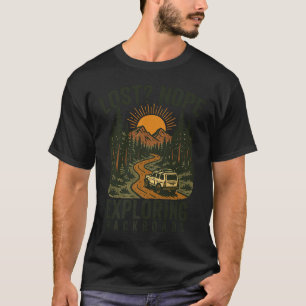 Funny Hiking Lost_ Nope Exploring Backroads Humor  T-Shirt